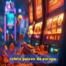 roleta paises da europa